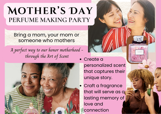 Mother's Day Perfume Making Party for 4 or more (set up fee waived- save $50)